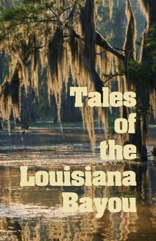 Tales of the Louisiana Bayou