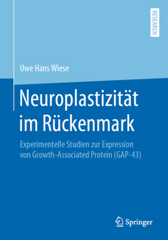 Hardcover Neuroplastizität Im Rückenmark: Experimentelle Studien Zur Expression Von Growth-Associated Protein (Gap-43) [German] Book