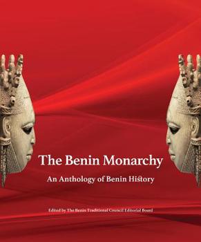 Hardcover The Benin Monarchy: An Anthology of Benin History Book