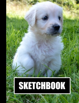 Sketchbook: Cute Puppy Dog Cover Design | White Paper | 120 Blank Unlined Pages | 8.5" X 11" | Matte Finished Soft Cover