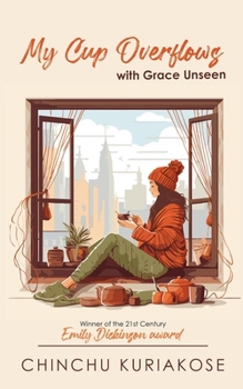 Paperback MY CUP OVERFLOWS ... with grace unseen Book