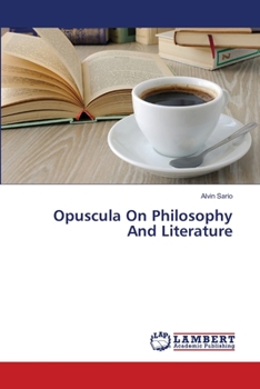 Paperback Opuscula On Philosophy And Literature Book