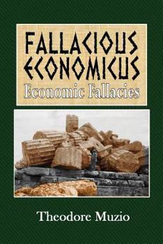 Paperback Fallacious Economicus: Economic Fallacies Book