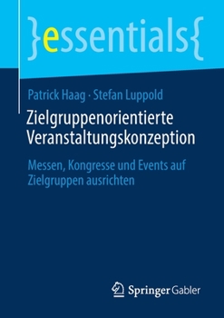 Paperback Zielgruppenorientierte Veranstaltungskonzeption: Messen, Kongresse Und Events Auf Zielgruppen Ausrichten [German] Book