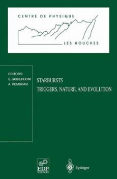 Paperback Starbursts Triggers, Nature, and Evolution: Les Houches School, September 17-27, 1996 Book
