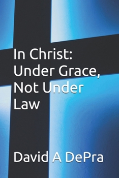 Paperback In Christ: Under Grace, Not Under Law Book