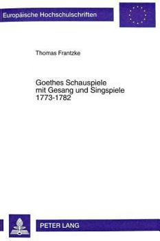 Hardcover Goethes Schauspiele Mit Gesang Und Singspiele 1773-1782 [German] Book