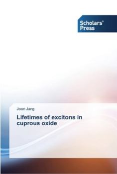 Paperback Lifetimes of excitons in cuprous oxide Book