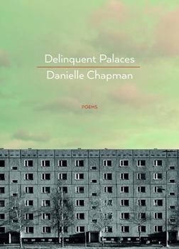 Paperback Delinquent Palaces: Poems Book