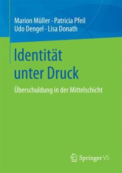 Paperback Identität Unter Druck: Überschuldung in Der Mittelschicht [German] Book