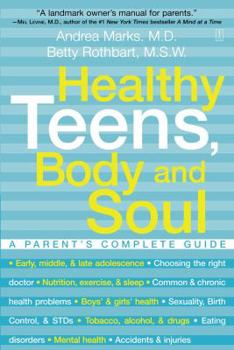 Paperback Healthy Teens, Body and Soul: A Parent's Complete Guide Book