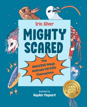 Hardcover Mighty Scared: The Amazing Ways Animals Defend Themselves Book