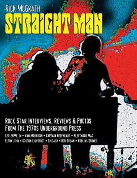 Paperback Straight Man: Interviews, Reviews, Photos from Vancouver's Underground Press 1970-1973 Book
