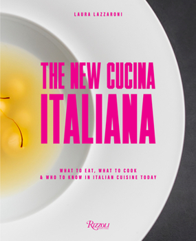 Hardcover The New Cucina Italiana: What to Eat, What to Cook, and Who to Know in Italian Cuisine Today Book