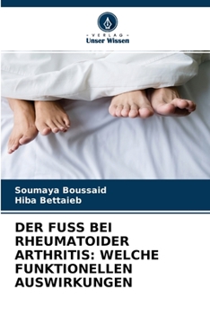 Paperback Der Fuss Bei Rheumatoider Arthritis: Welche Funktionellen Auswirkungen [German] Book