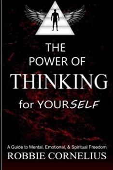 Paperback The Power of Thinking for Yourself: A Guide to Mental, Emotional, and Spiritual Freedom Book