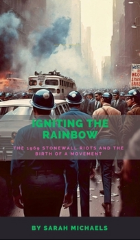 Hardcover Igniting the Rainbow: The 1969 Stonewall Riots and the Birth of a Movement Book
