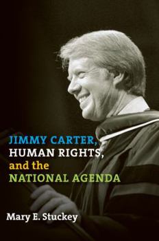 Hardcover Jimmy Carter, Human Rights, and the National Agenda Book