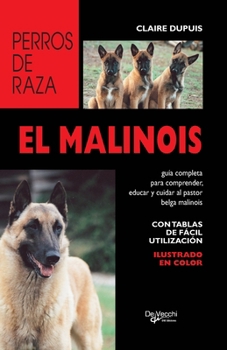 Hardcover El Malinois: Guía completa para comprender, educar y cuidar al pastor belga malinois [Spanish] Book
