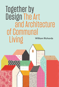 Paperback Together by Design: The Art and Architecture of Communal Living Book