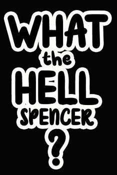 Paperback What the Hell Spencer?: College Ruled Composition Book