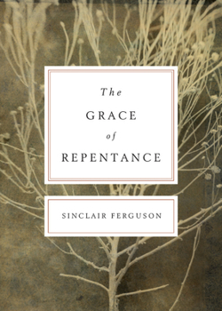 Paperback The Grace of Repentance (Redesign) Book