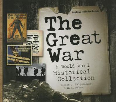 Hardcover The Great War: A World War I Historical Collection [With Replicas of Wartime Artifacts] Book