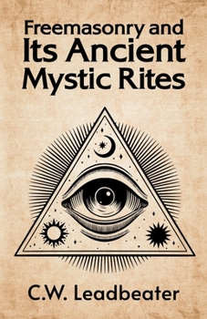 Paperback Freemasonry and its Ancient Mystic Rites Book