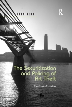 Paperback The Securitization and Policing of Art Theft: The Case of London Book