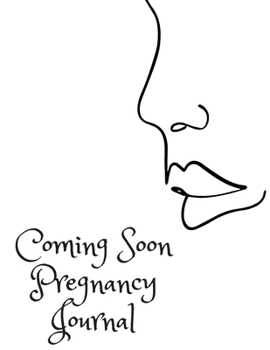 Paperback Coming Soon Pregnancy Journal: Diary for Women, 8,5" x 11" Inches. 110 Pages Book