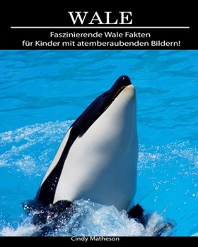 Paperback Wale: Faszinierende Wale Fakten f?r Kinder mit atemberaubenden Bildern! [German] Book