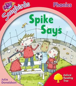 Spike Says (Oxford Reading Tree: Stage 4: Songbirds)