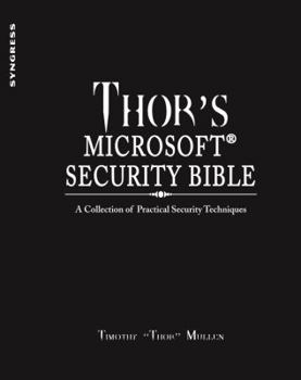 Hardcover Thor's Microsoft Security Bible: A Collection of Practical Security Techniques [With CDROM] Book