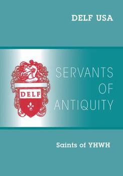 Servants of Antiquity: Saints of YHWH