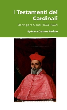I Testamenti dei Cardinali: Berlingero Gessi (1563-1639) (Italian Edition)