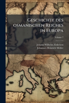 Geschichte des osmanischen Reiches in Europa Volume 7