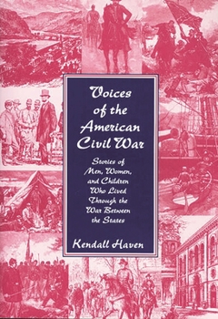 Paperback Voices of the American Civil War: Stories of Men, Women, and Children Who Lived Through the War Between the States Book