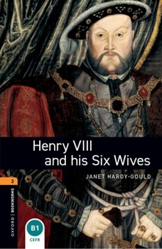 Paperback Oxford Bookworms Library: Henry VIII and His Six Wives: Level 2: 700-Word Vocabulary Book