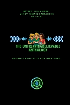 Paperback The UNFREAKINGBELIEVABLE Anthology Book