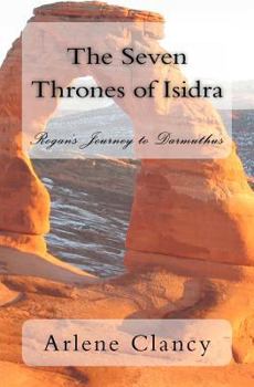 Paperback The Seven Thrones of Isidra: Rogan's Journey to Darmuthus Book