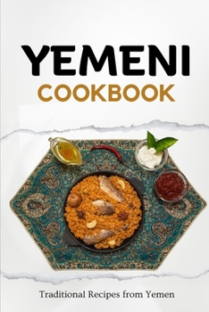 Paperback Yemeni Cookbook: Traditional Recipes from Yemen Book