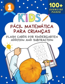 Paperback Fácil Matemática Para Crianças Flash Cards for Kindergarten Addition and Subtraction: Big book of math practice problems addition and subtraction work [Portuguese] Book