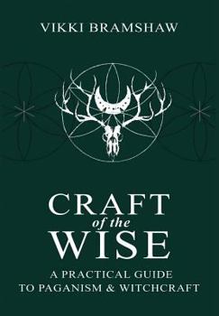 Hardcover Craft of the Wise: A Practical Guide to Paganism & Witchcraft Book