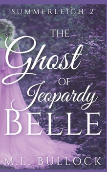 The Ghost of Jeopardy Belle (The Ghosts of Summerleigh) - Book #2 of the Ghosts of Summerleigh