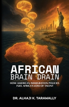 African Brain Drain: How the American Immigration Policies Fuel Africa's Loss of Talent