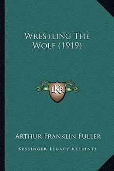 Paperback Wrestling The Wolf (1919) Book