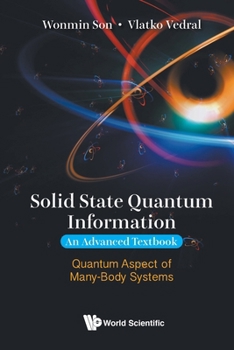 Paperback Solid State Quantum Information -- An Advanced Textbook: Quantum Aspect of Many-Body Systems Book