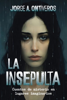 Paperback La insepulta: Cuentos de misterio en lugares imaginarios [Spanish] Book