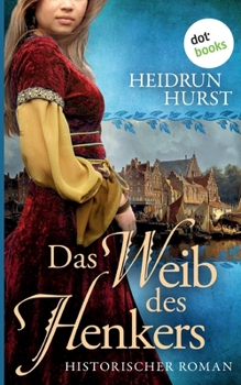Paperback Das Weib des Henkers: Historischer Roman - Band 3 der großen Straßburg-Saga [German] Book