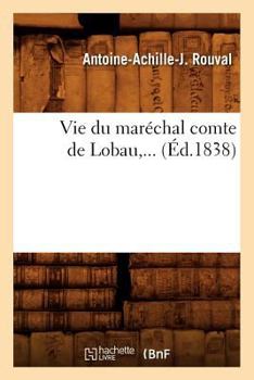 Vie Du Mara(c)Chal Comte de Lobau (A0/00d.1838)